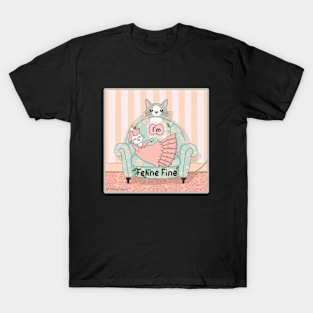 I'm Feline Fine T-Shirt